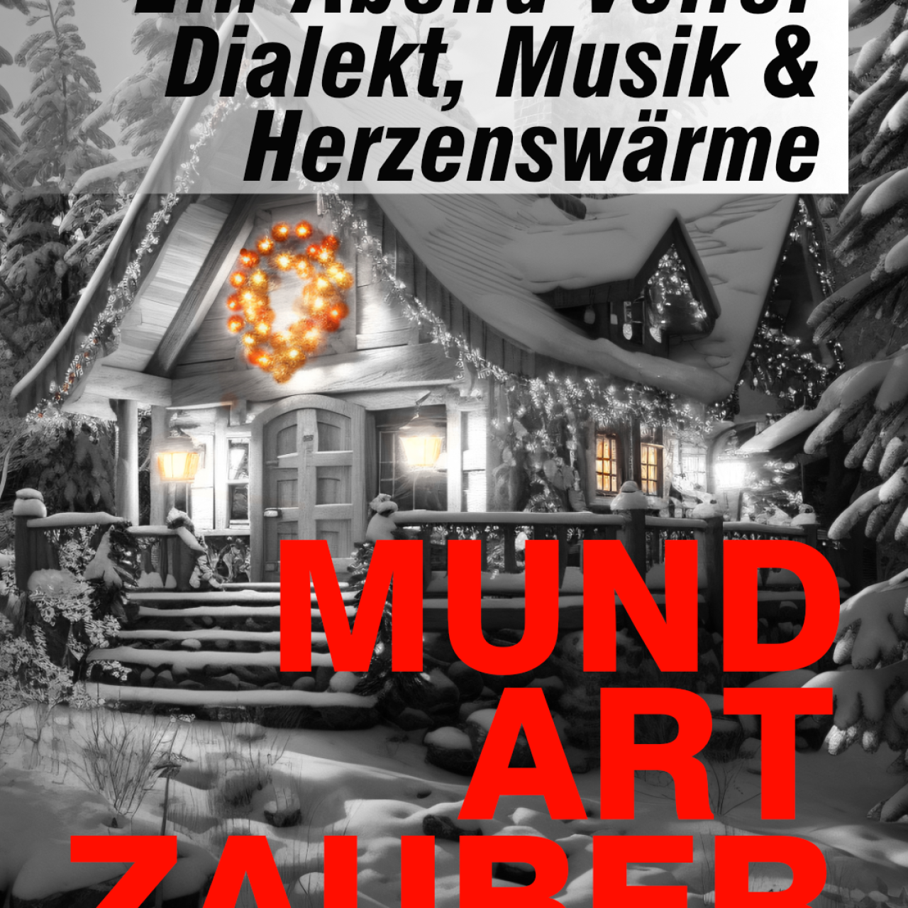 Einladung zu einem Abend voller Dialekt, Musik und Herzenswärme